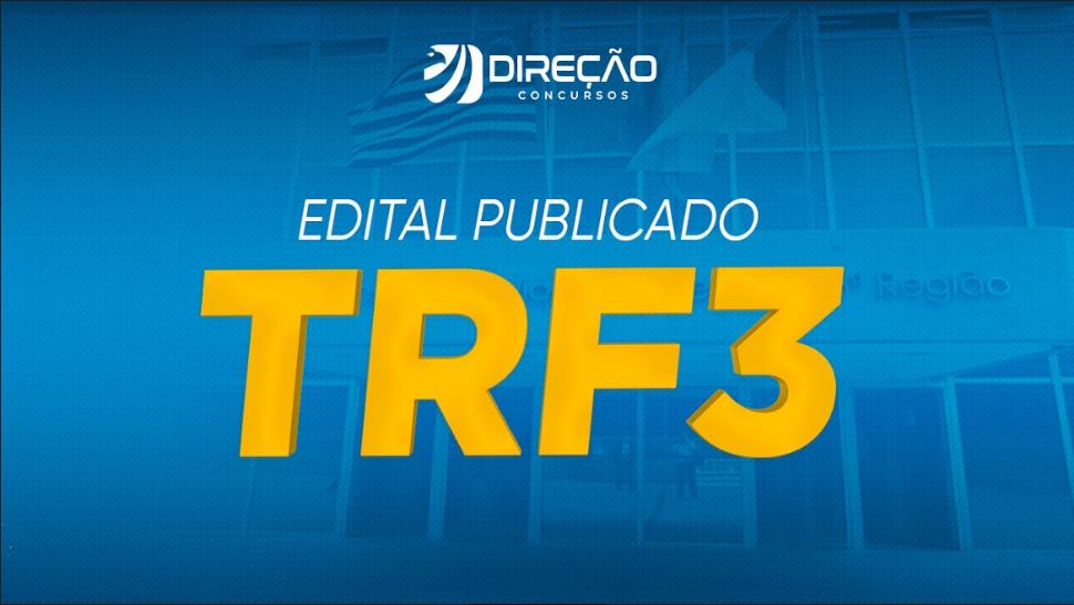Concurso TRF 3: EDITAL ALTERADO, salários de até R$ 12,5 mil e 9 VAGAS